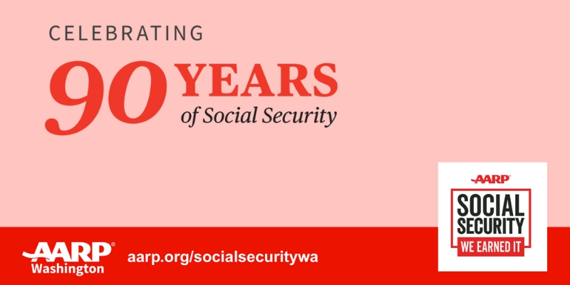 Pink/red banner graphic reading "Celebrating 90 years of Social Security" with AARP Washington logo, website link, and "Social Security: We Earned It" badge.
