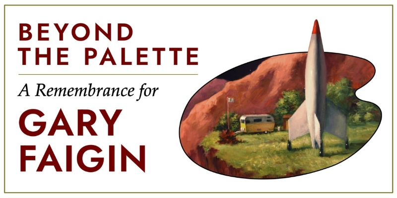 Promotional graphic for "Beyond the Palette: A Remembrance for Gary Faigin," featuring an artist's palette with a painting of an RV next to a missile on a cliff.