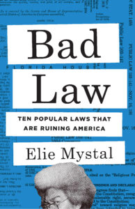 Book cover of Bad Law: Ten Popular Laws That Are Ruining America by Elie Mystal. The background features a blue-tinted collage of various legal texts, with bold black typography on white rectangles for the title and author's name. A grayscale image of the author's face (with glasses and afro) is partially visible at the bottom.