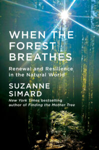 Book cover for "When the Forest Breathes: Renewal And Resilience in the Natural World"
