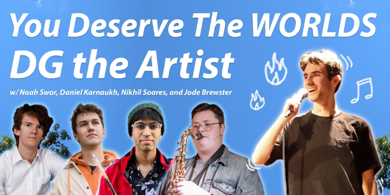 Event banner for "You Deserve The WORLDS" featuring DG the Artist with Noah Swor, Daniel Karnaukh, Nikhil Soares, and Jode Brewster. Headshots of the performers are included with a background showing a blue sky and tree branches.