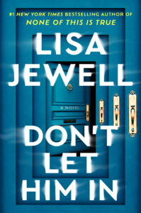Book cover of Don't Let Him In by Lisa Jewell. The design features a blue door with a gold handle, surrounded by a surreal, layered frame effect with the final door ajar. The title appears in large white letters with a fog-like texture. The author's name is displayed prominently, with a note above indicating she is a New York Times bestselling author of None of This Is True