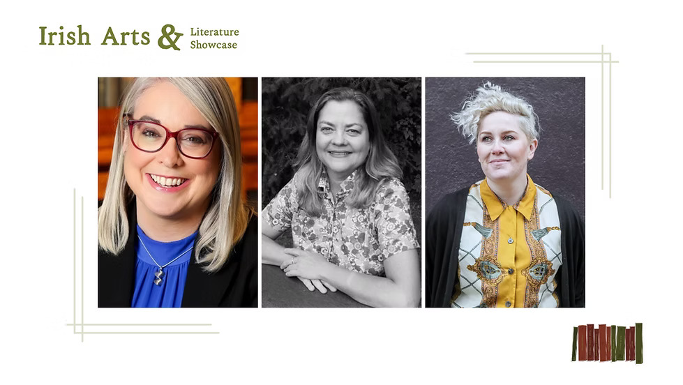 Promotional graphic for Irish Arts & Literature Showcase, featuring headshots of Dr. Audrey Whitty, Frances McCue, and Grainne Hunt.