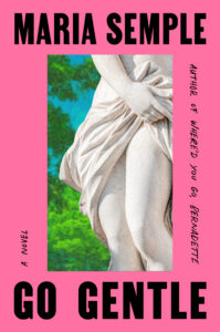 Book cover for "Go Gentle: A Novel" by Maria Semple, featuring a pink background with an illustration showing the legs of a marble statue holding onto its draped skirt.