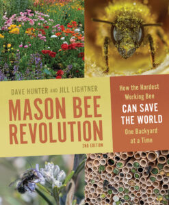 Book cover of "Mason Bee Revolution: How the Hardest Working Bee Can Save the World One Backyard at a Time" by Dave Hunter and Jill Lightner. The cover features images of flowers, a mason bee, bee on flowers, and bee nests.