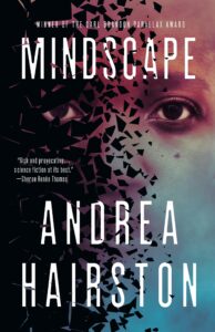 Book cover of "Mindscape" by Andrea Hairston, featuring fragmented, black, geometric shapes scatter across the face of a person whose eyes look directly at the viewer. The fragments create an effect of disintegration.