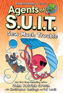 Book cover for “InvestiGators presents: Agents of S.U.I.T.: Sew Much Trouble” by John Patrick Green. The cover features a cartoon of two characters skydiving: a pink octopus with sunglasses crocheting blue fabric, and a skunk with an orange vest entangled in blue yarn.