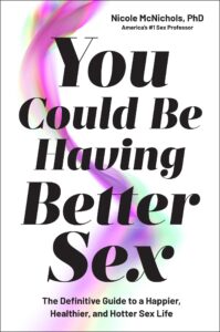 Book cover for "You Could Be Having Better Sex" by Dr. Nicole McNichols, featuring a colorful, iridescent wave on a white background.