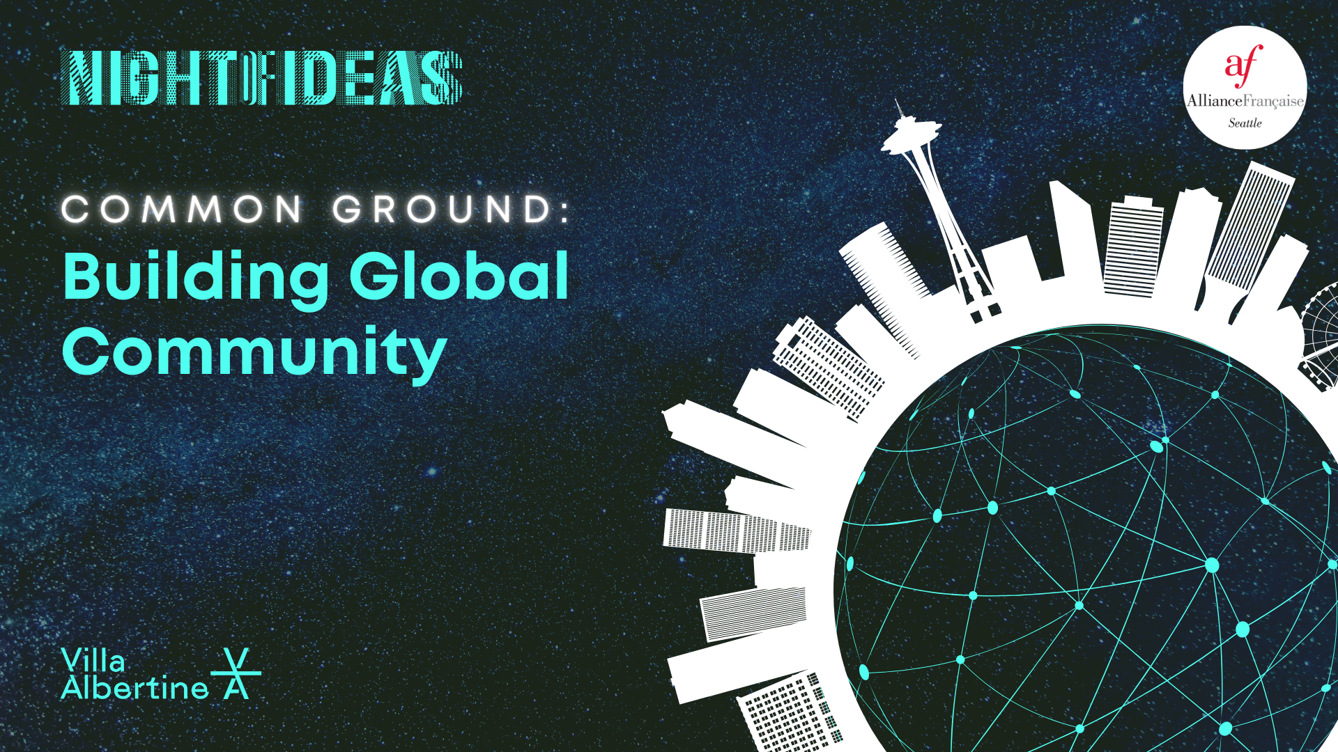 "Night of Ideas" banner featuring the Seattle skyline, including the Space Needle, curving around a geometric globe against a starry sky. Text to the left of skyline reads "Common Ground: Building Global Community." The Alliance Française Seattle logo appears in the top right corner.